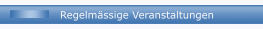 Regelmässige Veranstaltungen